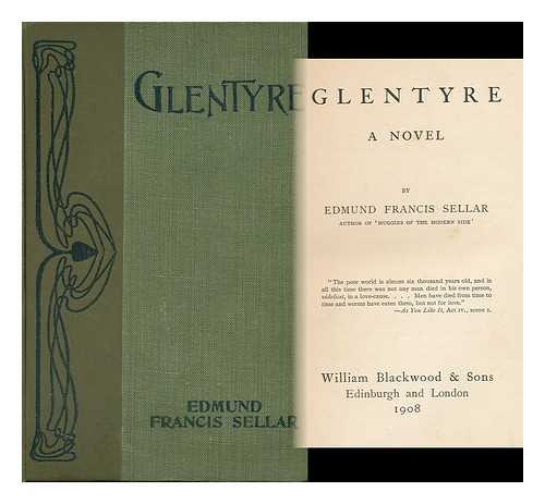 SELLAR, EDMUND FRANCIS - Glentyre, a Novel, by Edmund Francis Sellar