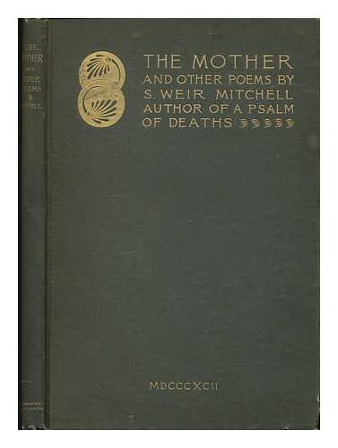 MITCHELL (SILAS WEIR (1829-1914) - The Mother and Other Poems, by S. Weir Mitchell ...