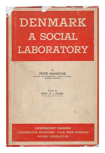 MANNICHE, PETER - Denmark; a Social Laboratory; Independent Farmers, Co-Operative Societies, Folk High Schools, Social Legislation, ... . ..with 150 Photographs Illustrating Life and Conditions in Denmark, by Peter Manniche...