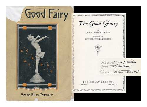 STEWART, GRACE BLISS - The Good Fairy, by Grace Bliss Stewart, Foreword by Jessie McCutcheon Raleigh