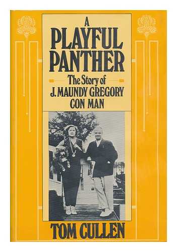 CULLEN, TOM A. - A Playful Panther : the Story of J. Maundy Gregory, Con-Man / Tom Cullen ; Illustrated with Photos