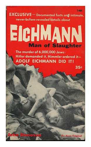 DONOVAN, JOHN - Eichmann, Man of Slaughter