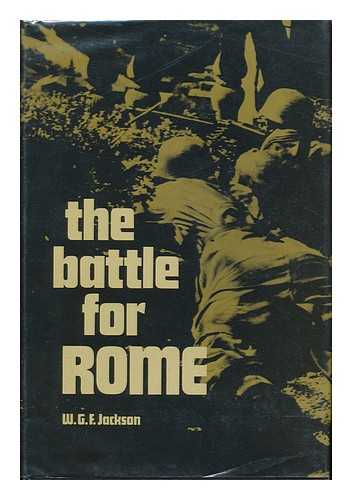 JACKSON, W. G. F. , SIR - The Battle for Rome [By] W. G. F. Jackson