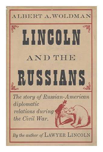WOLDMAN, ALBERT A. - Lincoln and the Russians
