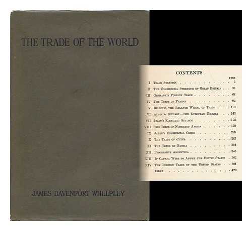 DAVENPORT WHELPLEY, JAMES - The Trade of the World, by James Davenport Whelpley