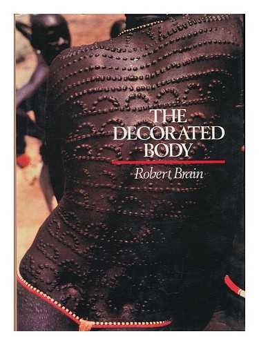 BRAIN, ROBERT - The Decorated Body / Robert Brain