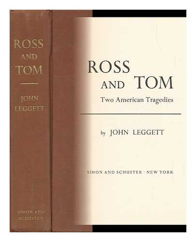 LEGGETT, JOHN - Ross and Tom; Two American Tragedies