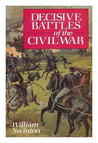 SWINTON, WILLIAM (1833-1892) - Decisive Battles of the Civil War