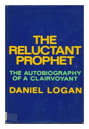 LOGAN, DANIEL - The Reluctant Prophet