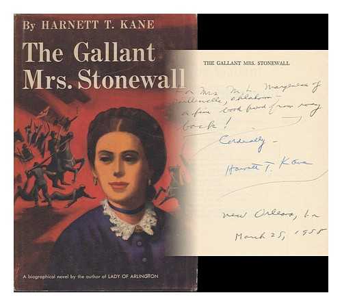 KANE, HARNETT T. (1910-1984) - The Gallant Mrs. Stonewall; a Novel Based on the Lives of General and Mrs. Stonewall Jackson