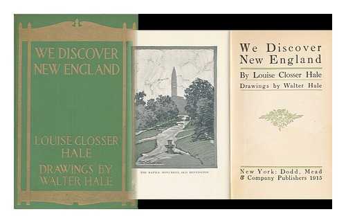 HALE, LOUISE CLOSSER. WALTER HALE (ILL. ) - We Discover New England