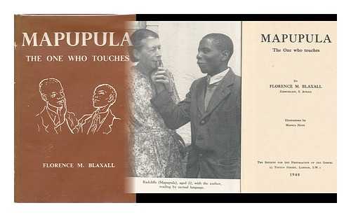 BLAXALL, FLORENCE M. AND HOPE, MONICA (ILLUS. ) - Mapupula, the One Who Touches