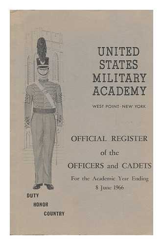 UNITED STATES MILITARY ACADEMY, NEW YORK - Official Register of the Officers and Cadets, for the Academic Year Ending, 8 June, 1966