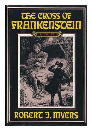 MYERS, ROBERT JOHN (1924-) - The Cross of Frankenstein