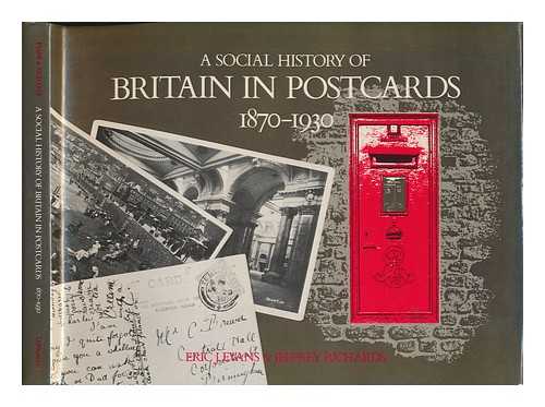 EVANS, ERIC J. JEFFREY RICHARDS - A Social History of Britain in Postcards, 1870-1930 / Eric J. Evans & Jeffrey Richards