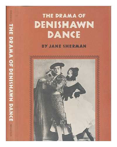 SHERMAN, JANE - The Drama of Denishawn Dance