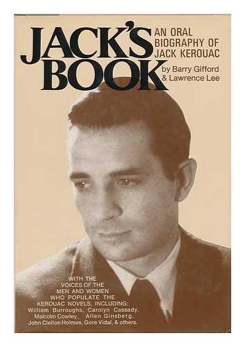 GIFFORD, BARRY. LAWRENCE LEE - Jack's Book : an Oral Biography of Jack Kerouac