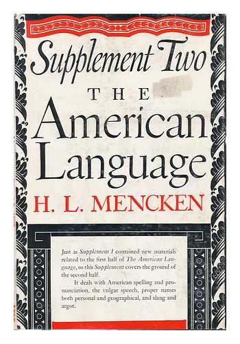 MENCKEN, H. L. (HENRY LOUIS) (1880-1956) - The American Language; an Inquiry Into the Development of English in the United States, by H. L. Mencken (Supplement II)