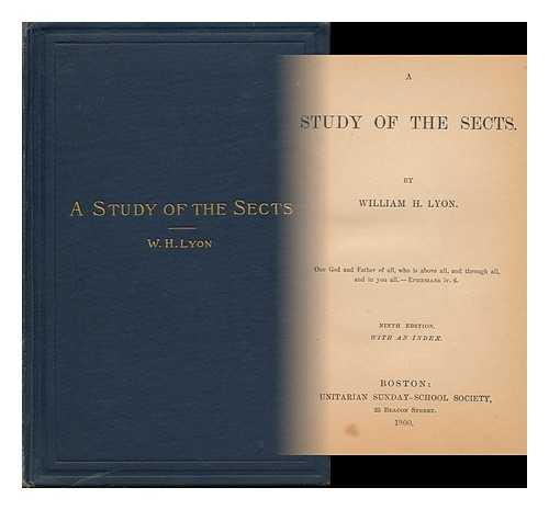 LYON, WILLIAM HENRY (1846-1915) - A Study of the Christian Sects, by William H. Lyon