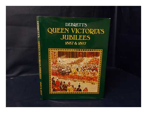 CHAPMAN, CAROLINE. PAUL RABEN - Debrett's Queen Victoria's Jubilees, 1887 & 1897 / Compiled by Caroline Chapman & Paul Raben ; Foreword by H. B. Brooks-Baker