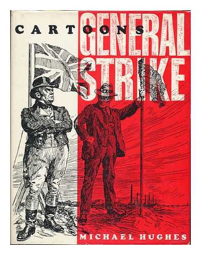 HUGHES, MICHEAL - Cartoons from the General Strike