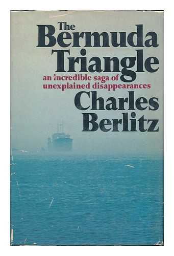 BERLITZ, CHARLES (1914-2003) - The Bermuda Triangle [By] Charles Berlitz