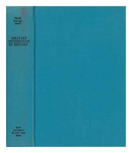 NAROLL, RAOUL - Military Deterrence in History; a Pilot Cross-Historical Survey / Raoul Naroll, Vern L. Bullough [And] Frada Naroll