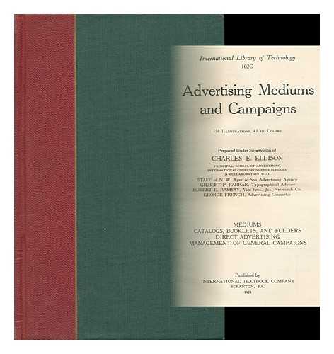 ELLISON, CHARLES E. - Advertising Mediums and Campaigns. Prepared under Supervision of Charles E. Ellison