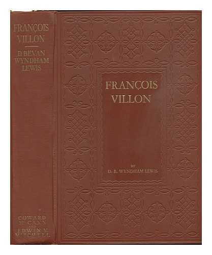 LEWIS, D. B. WYNDHAM (DOMINIC BEVAN WYNDHAM) (1891-1969) - Francois Villon