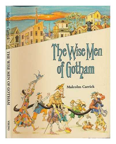 CARRICK, MALCOLM - The Wise Men of Gotham. Adapted and Illustrated by Malcolm Carrick