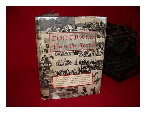 HILL, DEAN - Football Thru the Years, by Dean Hill