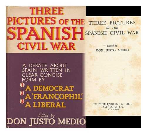 MEDIO, DON JUSTO - Three Pictures of the Spanish Civil War.