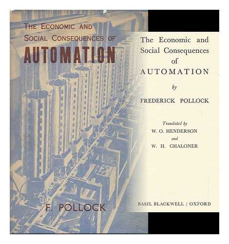 POLLOCK, FREDERICK - The Economic and Social Consequences of Automation