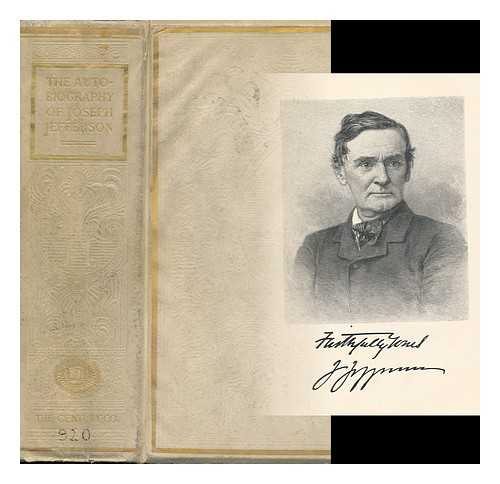 JEFFERSON, JOSEPH (1829-1905) - The Autobiography of Joseph Jefferson