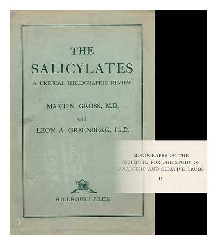 GROSS, MARTIN. LEON A. GREENBERG - The Salicylates; a Critical Bibliographic Review, by Martin Gross and Leon A. Greenberg