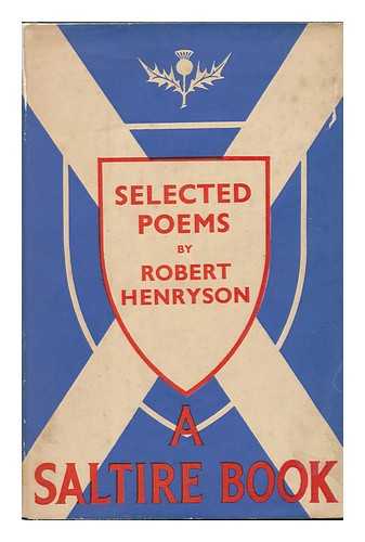 HENRYSON, ROBERT (1430? -1506? ). DAVID MURISON (ED. ) - Selections from the Poems of Robert Henryson / Edited by David Murison