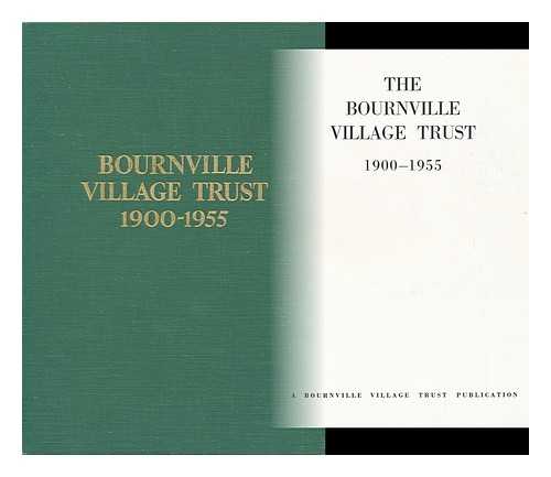 BOURNVILLE VILLAGE TRUST - The Bournville Village Trust, 1900-1955