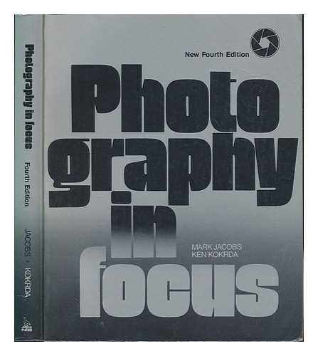 JACOBS, MARK. KEN KOKRDA - Photography in Focus / Mark Jacobs, Ken Kokrda