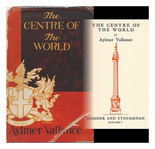 VALLANCE, AYLMER - The Centre of the World
