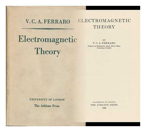 FERRARO, VINCENZO CONSOLATO ANTONIO (1907-) - Electromagnetic Theory