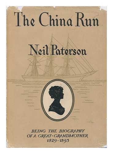 PATERSON, NEIL - The China Run : Being the Biography of a Great-Grandmother