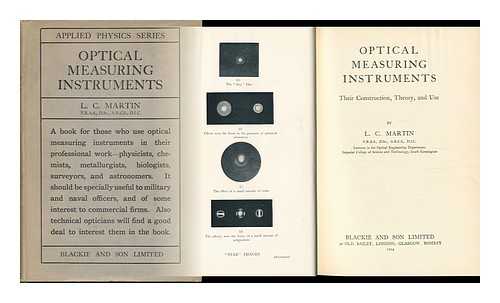 MARTIN, LOUIS CLAUDE - Optical Measuring Instruments, Their Construction, Theory, and Use, by L. C. Martin