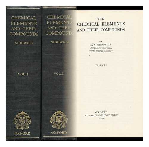 SIDGWICK, NEVIL VINCENT (1873-1952) - The Chemical Elements and Their Compounds