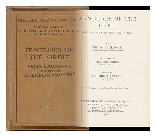LAGRANGE, F. (1857-1928) - Fractures of the Orbit : and Injuries to the Eye in War