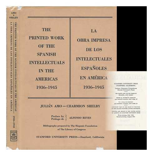 AMO, JULIáN - The Printed Work of the Spanish Intellectuals in the Americas 1936-1945. Bibliography Prepared by the Hispanic Foundation of the Library of Congress