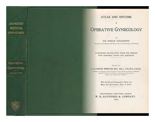 SCHAEFFER, OSKAR - Atlas and Epitome of Operative Gynecology