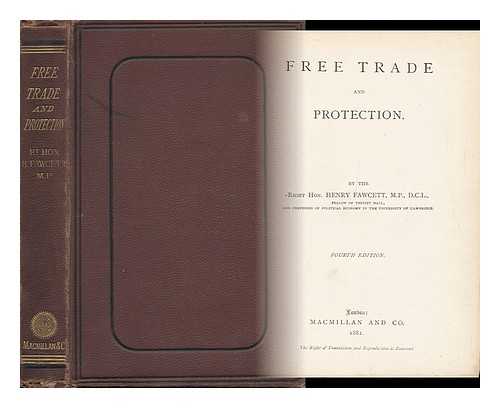 FAWCETT, HENRY (1833-1884) - Free Trade and Protection