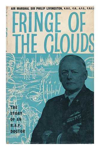 LIVINGSTON, PHILIP, SIR (1893-) - Fringe of the Clouds