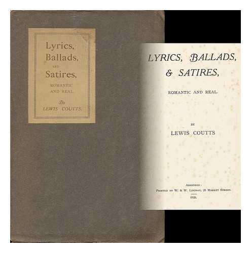 COUTTS, LEWIS - Lyrics, Ballads, and Satires, Romantic and Real