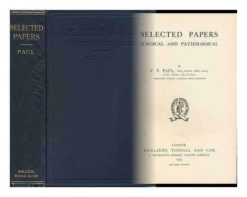 PAUL, F. T. - Selected Papers; Surgical and Pathological